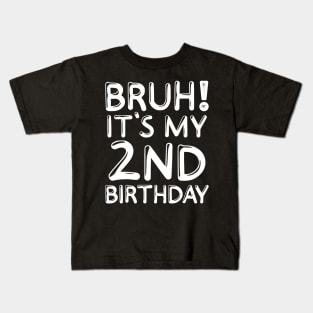 Bruh It's My 2nd Birthday Shirt 2 Years Old Kids Birthday Party Kids T-Shirt